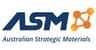 Australian Strategic Materials (asm)