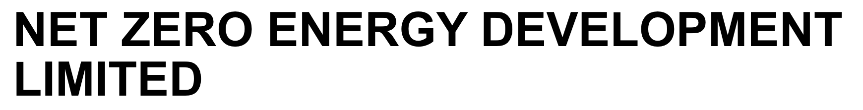NET ZERO ENERGY DEVELOPMENT LIMITED