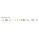 FOUNDATION FOR A BETTER WORLD