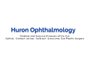 HURON OPHTHALMOLOGY