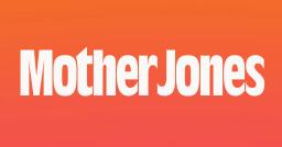 MOTHER JONES