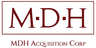 MDH ACQUISITION CORP.