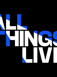 ALL THINGS LIVE