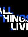 ALL THINGS LIVE