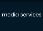 MEDIA SERVICES