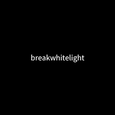 breakwhitelight