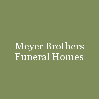 MEYER BROTHERS FUNERAL HOMES