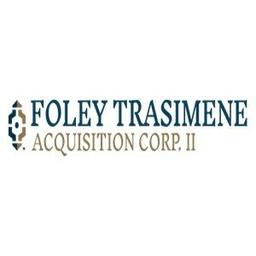 FOLEY TRASIMENE ACQUISITION CORP II