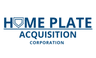 HOME PLATE ACQUISITION CORPORATION