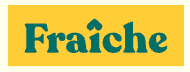 FRAICHE