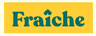 FRAICHE