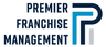 PREMIER FRANCHISE MANAGEMENT