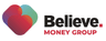 Believe Money Group