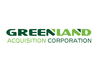 GREENLAND ACQUISITION CORPORATION