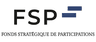 FONDS STRATEGIQUE DE PARTICIPATIONS (FSP)