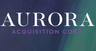 Aurora Acquisition Corp