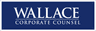 Wallace Corporate Counsel