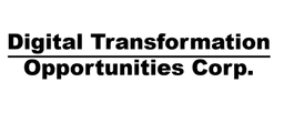 DIGITAL TRANSFORMATION OPPORTUNITIES CORP