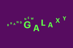 BRAND NEW GALAXY